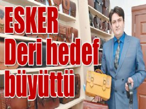 ESKER Deri hedef büyüttü