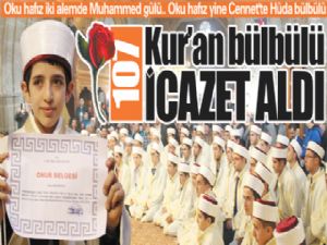 107 Kur'an bülbülü İCAZET ALDI