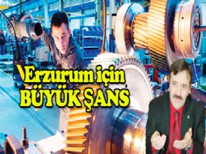 Erzurum için BÜYÜK ŞANS