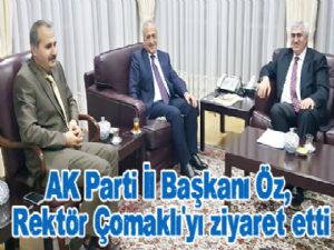 AK Parti İl Başkanı Mehmet Emin Öz, Rektör Çomaklı'yı ziyaret etti