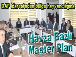 DAP İdaresi'nden bölge hayvancılığına "Havza Bazlı Master Plan"