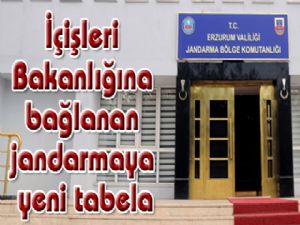 İçişleri Bakanlığına bağlanan jandarmaya yeni tabela