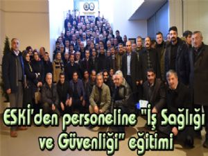 ESKİ'den personeline "İş Sağlığı ve Güvenliği" eğitimi