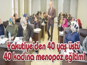 Yakutiye'den 40 yaş üstü 40 kadına menopoz eğitimi