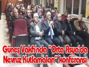 Güneş Vakfı'nda "Orta Asya'da Nevruz Kutlamaları" konferansı