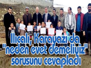 Ilıcalı, Karayazı'da "neden evet demeliyiz" sorusunu cevapladı