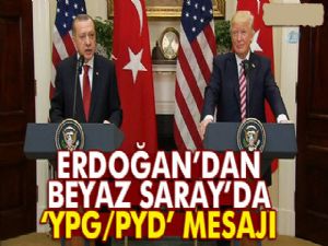 Erdoğan'dan Beyaz Saray'da "YPG/PYD" mesajı