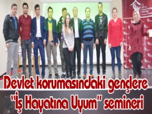Devlet korumasındaki gençlere "İş Hayatına Uyum" semineri