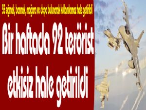 TSK: "Bir haftada 92 terörist etkisiz hale getirildi"