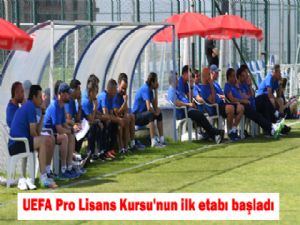 UEFA Pro Lisans Kursu'nun ilk etabı başladı