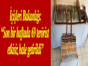 İçişleri Bakanlığı: "Son bir haftada toplam 69 terörist etkisiz hale getirildi"