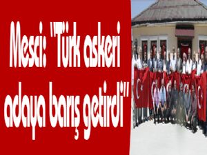 Mesci: "Türk askeri adaya barış getirdi"