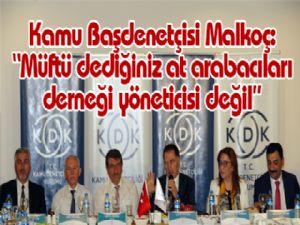 Kamu Başdenetçisi Malkoç: "Müftü dediğiniz at arabacıları derneği yöneticisi değil"