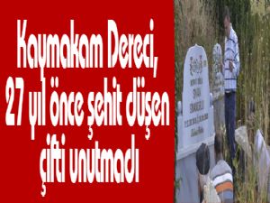 Kaymakam Dereci, 27 yıl önce şehit düşen çifti unutmadı