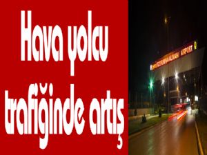 Hava yolcu trafiğinde artış