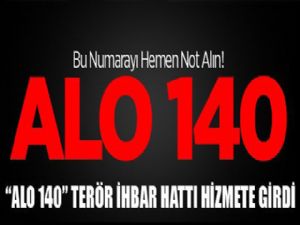 Terörle daha etkin mücadele için "Alo 140 Terör İhbar Hattı" kuruldu