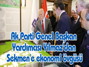 Ak Parti Genel Başkan Yardımcısı Yılmazdan Sekmene ekonomi övgüsü