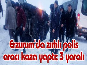 Erzurumda zırhlı polis aracı kaza yaptı: 3 yaralı
