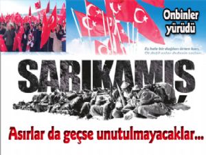 Asırlar da geçse unutulmayacaklar