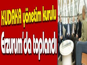 KUDAKA yönetim kurulu Erzurumda toplandı