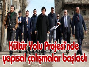 Kültür Yolu Projesinde yapısal çalışmalar başladı