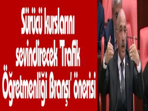 Sürücü kurslarını sevindirecek Trafik Öğretmenliği Branşı önerisi