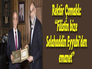 Rektör Çomaklı: Filistin Bize Selahaddin Eyyubiden Emanet