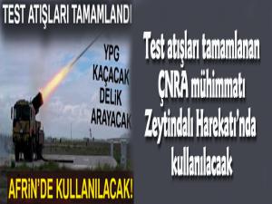 Test atışları tamamlanan ÇNRA mühimmatı Zeytin Dalı Harekatında kullanılacak