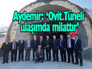 Aydemir: Ovit Tüneli ulaşımda milattır