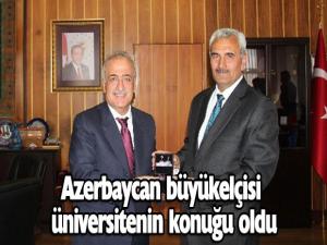 Azerbaycan Büyükelçisi Hazar İbrahimden Rektör Çomaklıya ziyaret