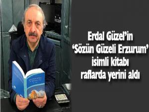 Erdal Güzelin Sözün Güzeli Erzurum adlı kitabı çıktı