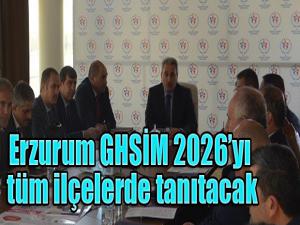 Erzurum GHSİM 2026yı tüm ilçelerde tanıtacak