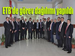 ETBde görev dağılımı yapıldı