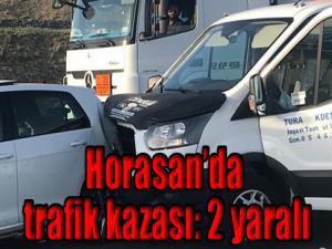 Horasanda trafik kazası: 2 yaralı
