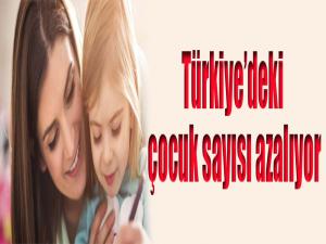 Türkiyedeki çocuk sayısı azalıyor