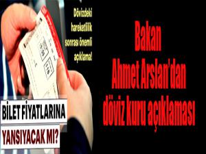 Bakan Ahmet Arslandan döviz kuru açıklaması