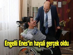 Engelli Enesin hayali gerçek oldu