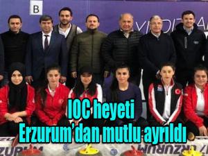 IOC heyeti Erzurumdan mutlu ayrıldı