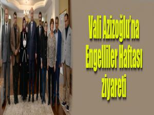Vali Azizoğluna Engelliler Haftası ziyareti