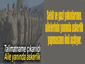 Aile yanında askerlik! Kimler yararlanabilecek?