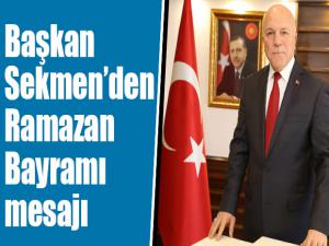 Başkan Sekmenden Ramazan Bayramı mesajı