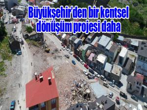 Büyükşehirden bir kentsel dönüşüm projesi daha