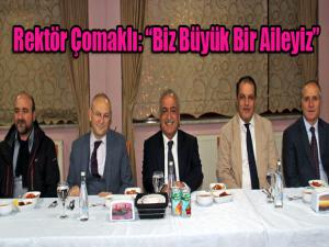 Rektör Çomaklı: Biz Büyük Bir Aileyiz