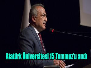 Atatürk Üniversitesi 15 Temmuzu Andı