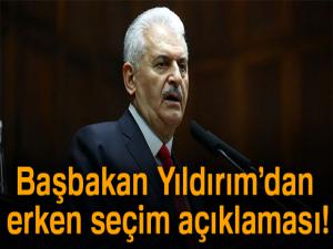 Başbakan Yıldırımdan erken seçim açıklaması!