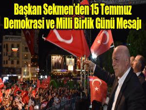 Başkan Sekmenden 15 Temmuz Demokrasi ve Milli Birlik Günü Mesajı