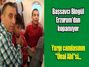 Başsavcı Bingül Erzurum'dan kopamıyor Yargı camiasının "Ünal Abi"si...