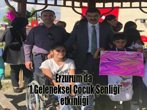 Erzurumda 1. Geleneksel Çocuk Şenliği etkinliği