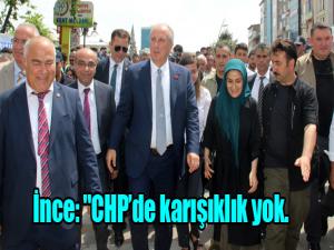 İnce: "CHPde karışıklık yok. Kılıçdaroğlu ile aramızda ağabey-kardeş ilişkisi var"