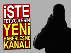 İşte FETÖcülerin yeni haberleşme kanalı